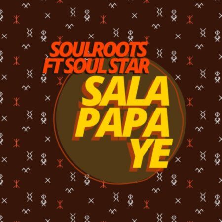 Soulroots & Soul Star Sala Papa Ye Mp3 Download Fakaza