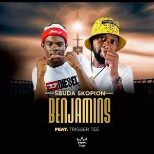 Sbuda Skopion The Benjamins ft. Trigger Tee Mp3 Download fakaza