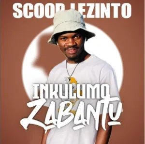 Scoop Lezinto S’fikilee ft. Sgija’Disciples Mp3 Download