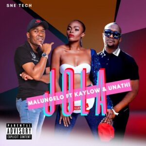 Sne Malungelo – Jola ft. Kaylow & Unathi Mp3 Download Fakaza: