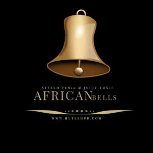 Steelo TenTen & Juicy ToniQ – African Bells Mp3 Download Fakaza: