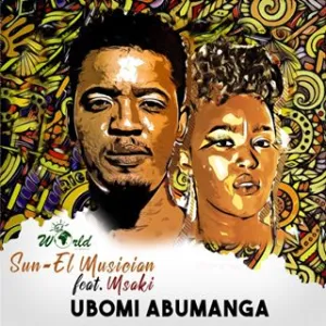 Sun-EL Musician Ubomi Abumangax ft Msaki Mp3 Download Fakaza