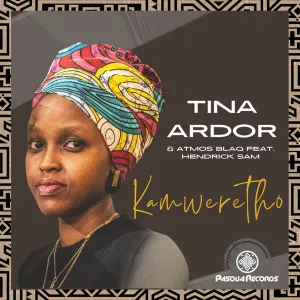 Tina Ardor & Atmos Blaq Kamweretho ft. Hendrick Sam MP3 Download Fakaza