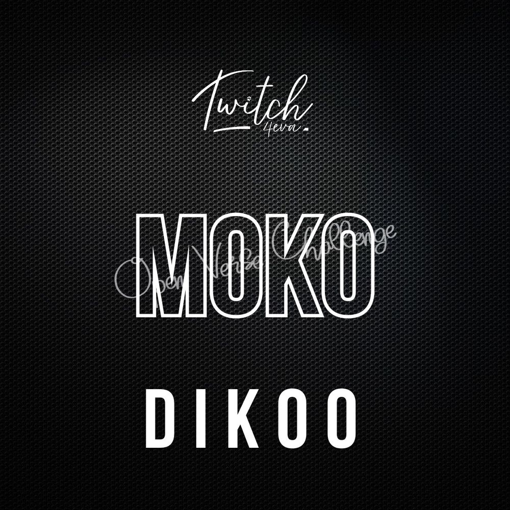 Twitch 4EVA Moko (Remix) Ft. Dikoo Mp3 Download Fakaza