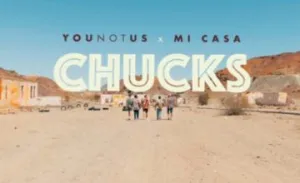 Mi Casa Chucks Video Download Fakaza