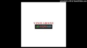 Yanos Groove Age Restricted (Main Mix) Mp3 Download Fakaza
