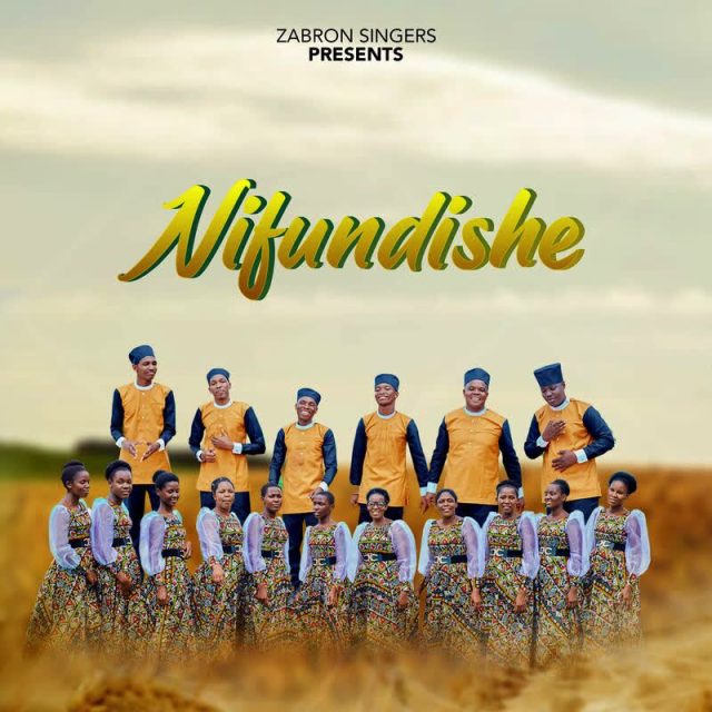 Zabron Singers NIFUNDISHE Mp3 Download Fakaza