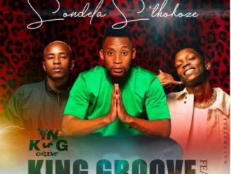King Groove Sondela S’thokoze ft. Mellow & Sleazy & DJ Botshelo Mp3 Download Fakaza