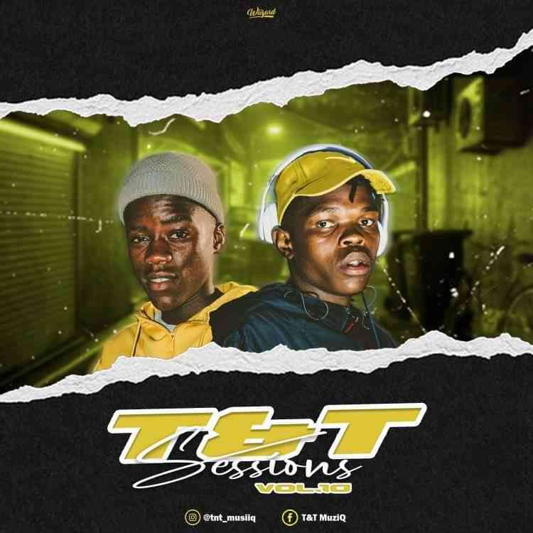 T&T MuziQ – T&T Sessions Vol #010 Mp3 Download Fakaza