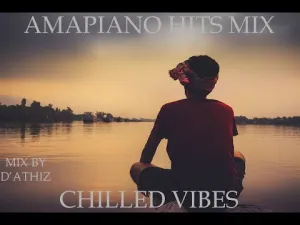 DAthiz Amapiano Hits Mix (Chilled Vibes) Mp3 Download Fakaza