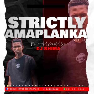 Dj Shima – Strictly Amaplanka Vol.13 (20K Appreciation Mix) Mp3 Download Fakaza