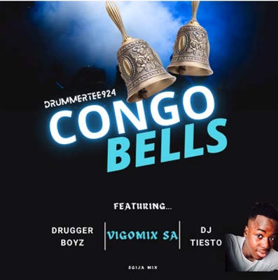 Drummertee924 Congo Bells Ft. Drugger Boyz, Vigomix SA & DJ Tiesto Mp3 Download Fakaza