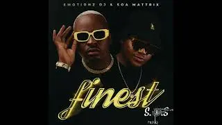 Emotionz DJ Ft Soa Mattrix Finest (Full Mix) Mp3 Download Fakaza