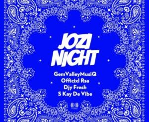 GemValleyMusiQ, Officixl Rsa & Djy Fresh – Jozi Night Mp3 Download Fakaza