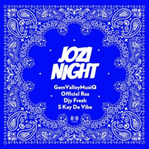 GemValleyMusiQ, Officixl Rsa & Djy Fresh – Jozi Night Mp3 Download Fakaza