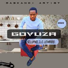ALBUM: Govuza – seluphelile uthando Mp3 Download Album Fakaza