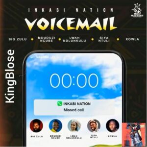 Inkabi Nation – Voicemail Mp3 Download Fakaza