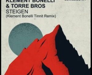 Klement Bonelli – Steigen Ft. Torre Bros (Klement Bonelli Tinnit Remix) Mp3 Download Fakaza