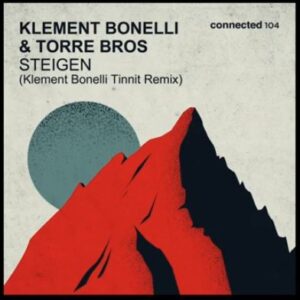 Klement Bonelli – Steigen Ft. Torre Bros (Klement Bonelli Tinnit Remix) Mp3 Download Fakaza