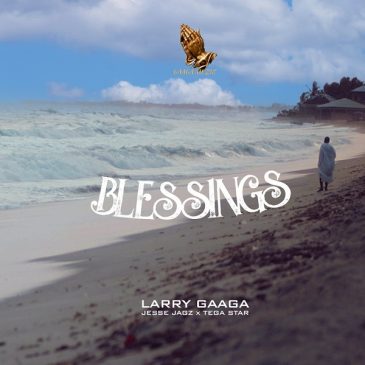 Larry Gaaga – Blessings ft. Jesse Jagz, Tega Star Mp3 Download Fakaza