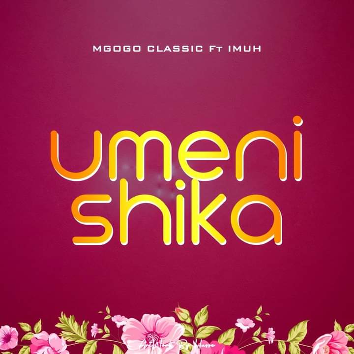 Mgogo Classic ft Imuh Umenishika Mp3 Download Fakaza