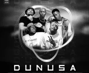 Mjusca, Mellow & Sleazy, FireMlilo & Little Moore – Dunusa ft. King Strouck & Ceeka Dabula Mp3 Download Fakaza