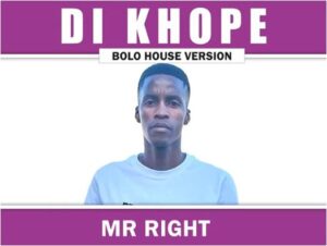 Mr Right Di Khope Mp3 Download Fakaza