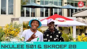 Groove Cartel Nkulee 501 & Skroef28 Mp3 Download Fakaza