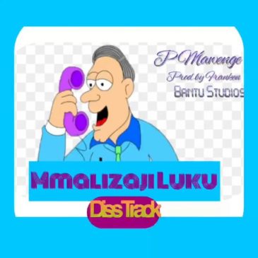 P Mawenge – Mmaliza Luku (Motra Diss) Mp3 Download Fakaza