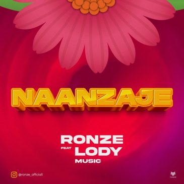 Ronze Ft. LodyMusic – Naanzaje Mp3 Download Fakaza