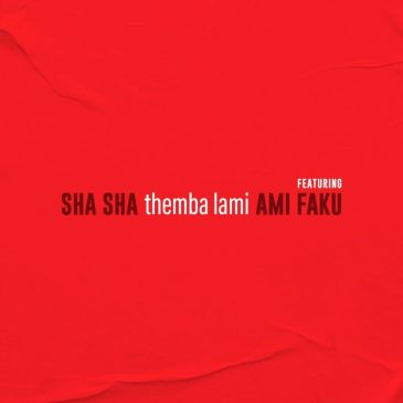 Sha Sha ft Ami Faku – Themba Lami Mp3 Download Fakaza