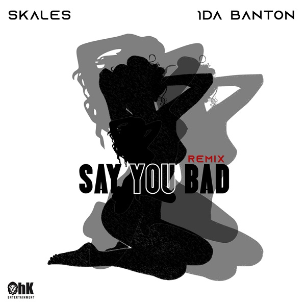 Skales Say You Bad (Remix) ft. 1da Banton Mp3 Download Fakaza