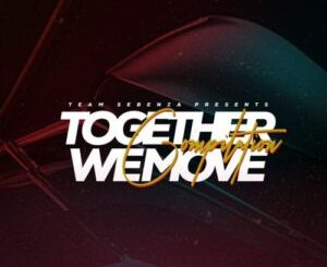 ALBUM: Team Sebenza Together We Move Compilation Album Download Fakaza