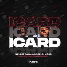 Nkulee 501, Skroef28 – ICARD ft. Mpho Spizzy, Young Stunna & HouseXcape MP3 Download Fakaza