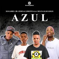 DJ Karri, BL Zero & Lebzito – Azul ft Mfana Kah Gogo Mp3 Download Fakaza