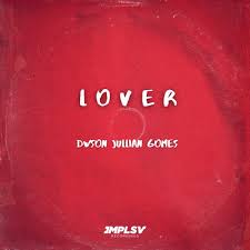 Dwson & Jullian Gomes – Lover (Original Mix) Mp3 Download Fakaza