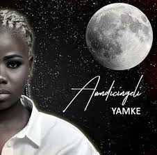 Yamke – Awndicingeli MP3 Download Fakaza