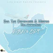 Sva The Dominator & Msindo – DBN To CPT ft. Madness Boys Mp3 Download Fakaza