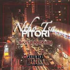 Mack Rsa & S-Kay – Ntho Tsa Pitori Mp3 Download Fakaza