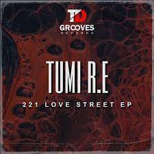 EP: Tumi R.E – 221 Love Street Ep Zip Download Fakaza