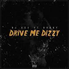DJ Ace – Drive Me Dizzy ft Dobby Mp3 Download Fakaza