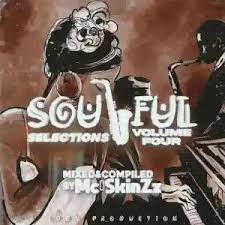 Mc’SkinZz_SA – Soulful Selections Vol.004 (100% Production Mix) Mp3 Download Fakaza