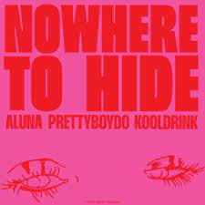 Aluna, Prettyboy D-O & Kooldrink – Nowhere To Hide Mp3 Download Fakaza