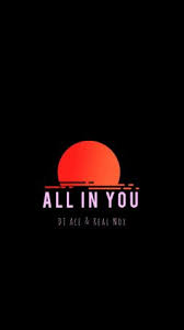 DJ Ace & Real Nox – All In You (Slow Jam) Mp3 Download Fakaza