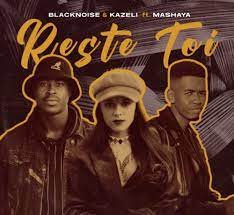 Blacknoise & Kazeli – Reste Toi ft. Mashaya Mp3 Download Fakaza