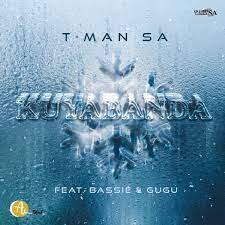 T-Man SA – Kuyabanda ft. Bassie & Gugu Mp3 Download Fakaza