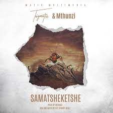 Trigmatic & Mthunzi – Samatsheketshe Mp3 Download Fakaza