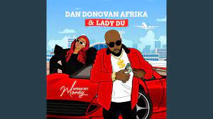 Dan Donovan Afrika – Spend My Money Ft. Lady Du Mp3 Download Fakaza