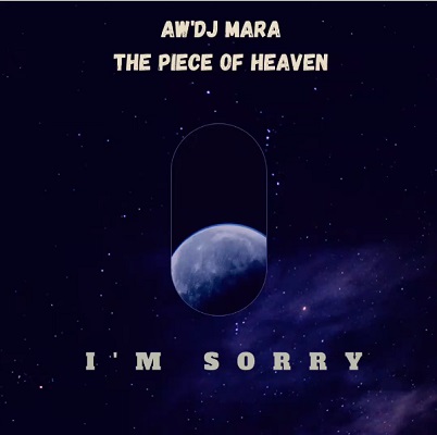 Aw’DJ Mara I’m Sorry Mp3 Download fakaza