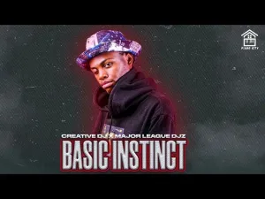 Creative Dj ft Major League Djz Basic Instinct Mp3 Download Fakaza